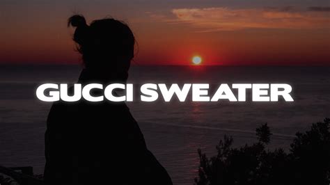 my life is like a gucci sweater|Dylan Fraser – Gucci Sweater Lyrics .